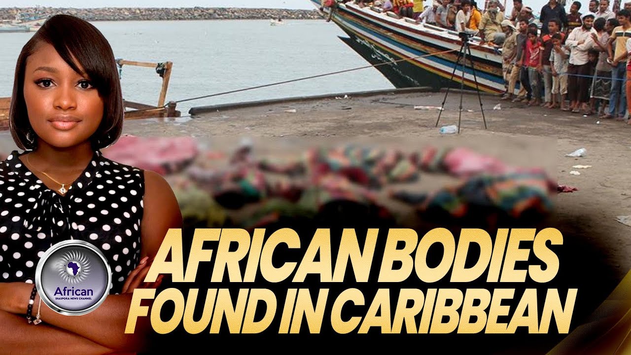 Are African Migrants Being Trafficked Through the Caribbean? 11 Dead Bodies Washed Ashore