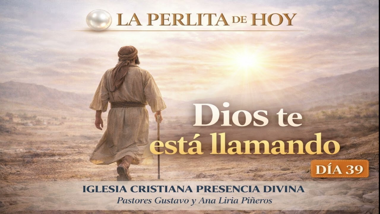 LA PERLITA DE HOY  DÍA 39, Génesis  Cuando Dios te llama a salir… sin mostrarte todo el camino