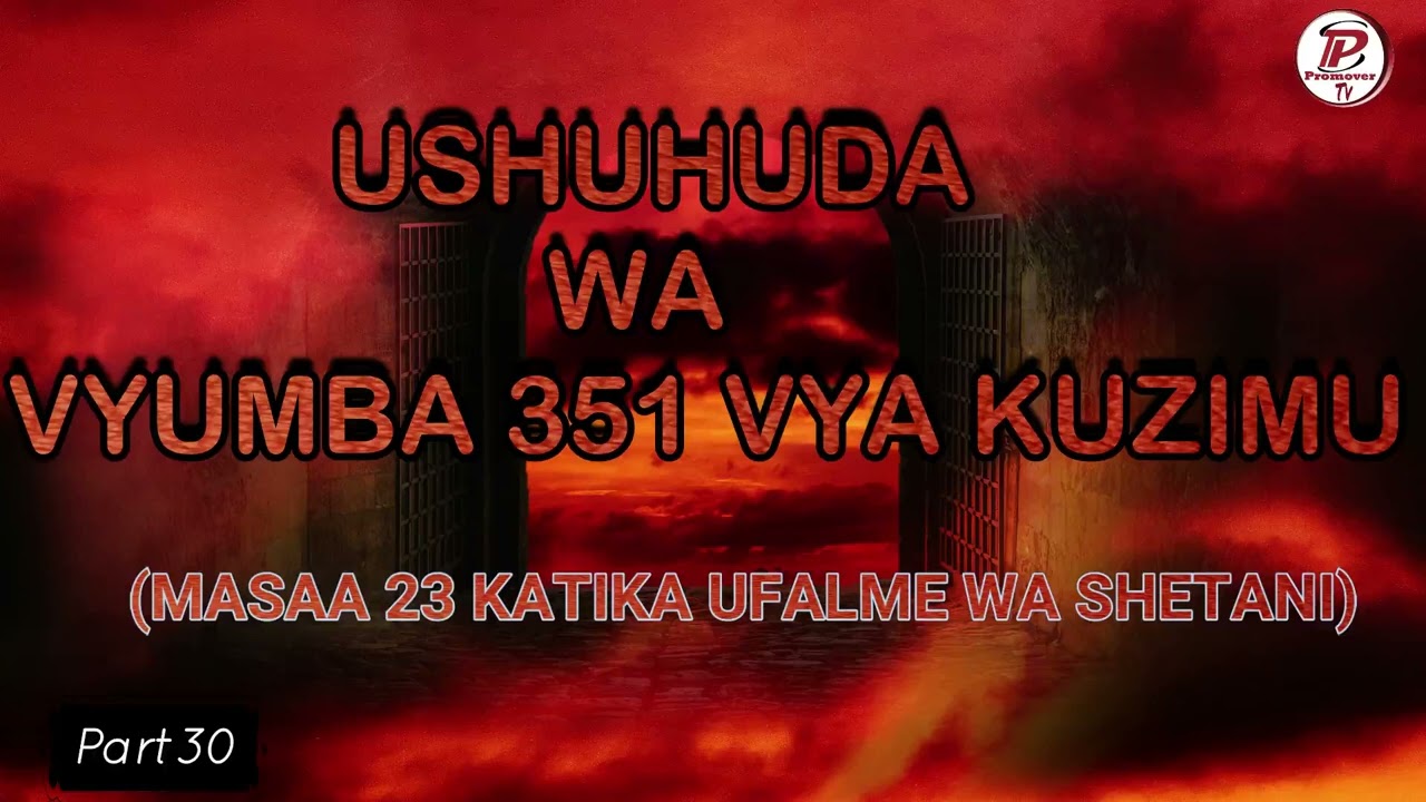 Part30_VYUMBA 351 VYA KUZIMU•MASAA 23 KATIKA UFALME WA SHETANI•Msimu wa 2 wa Ushuhuda wa Aston Mbaya
