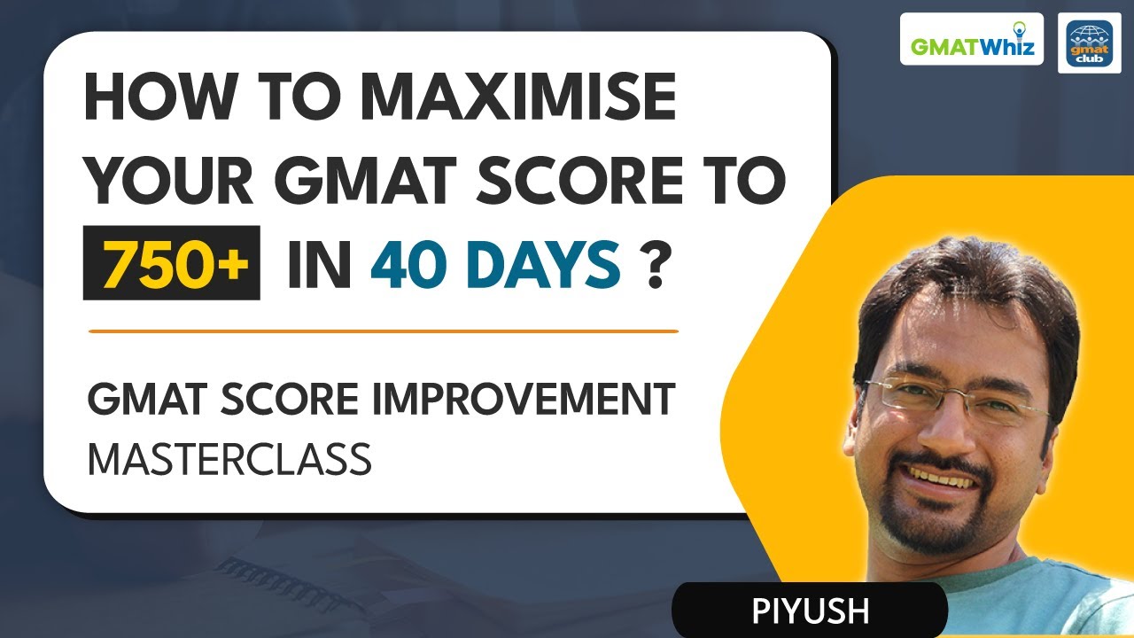 Tips to Maximise your GMAT score to 750+ in 40 days | Score Improvement Masterclass with @GMATWhiz