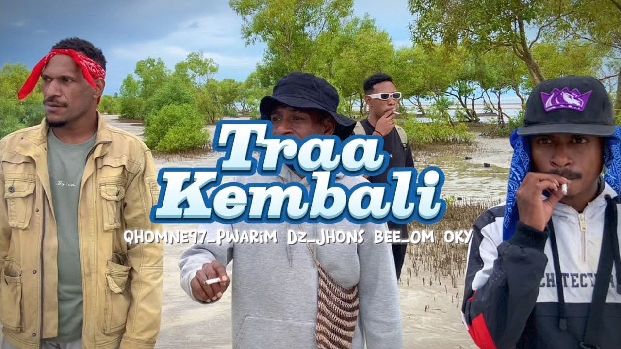 TRA_KEMBALI Qhomne97_Pwarim Dz_Jhons Bee⁵¹³_Om Oky.Official MV