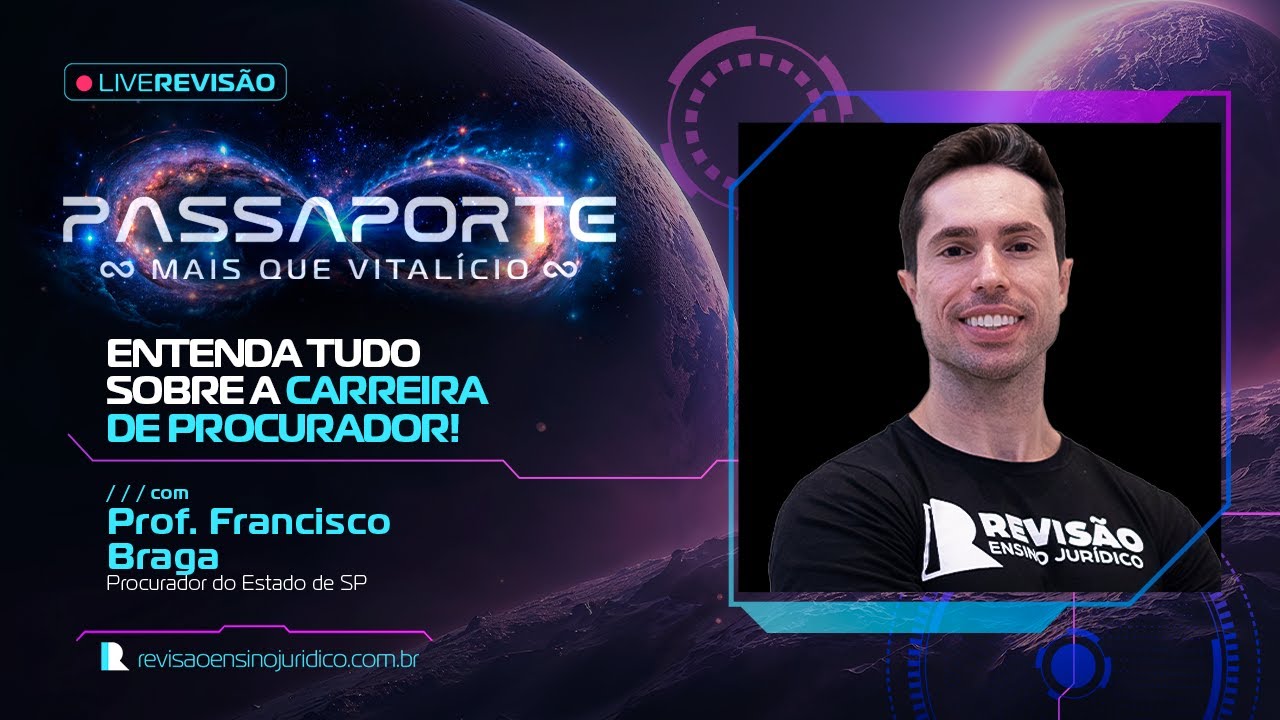 ENTENDA TUDO SOBRE A CARREIRA DE PROCURADOR! - Francisco Braga (PGE/SP)