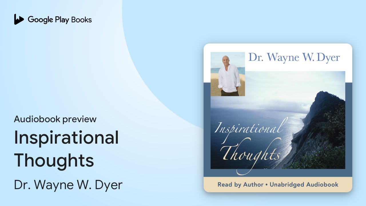 Inspirational Thoughts by Dr. Wayne W. Dyer &middot; Audiobook preview