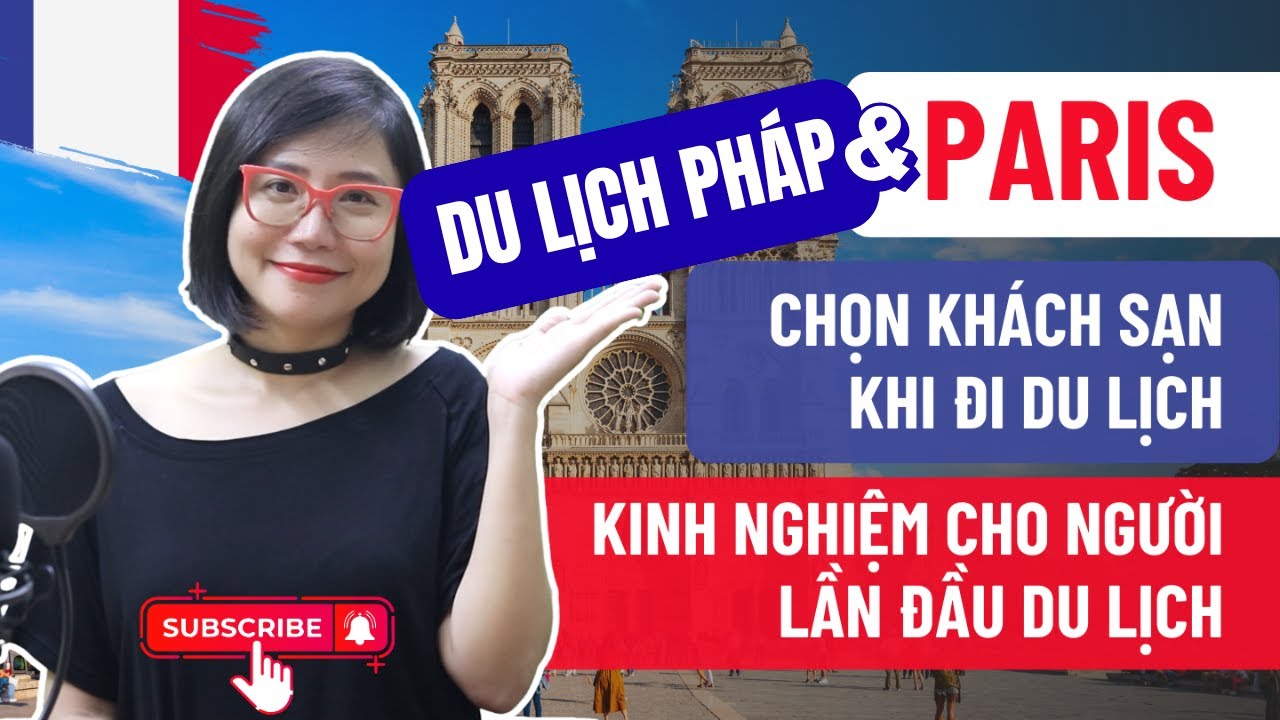 Du Lịch Pháp  - Đặt Phòng Khách Sạn Loại Nào? Ở Đâu? Du Lịch Châu Âu Tự Túc