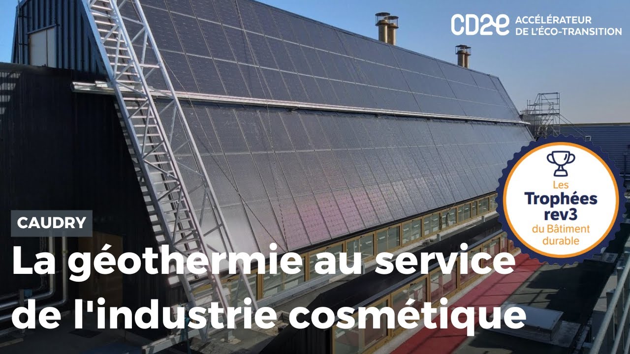 La géothermie au service de l'industrie cosmétique // Trophées rev3 Bâtiment durable CD2E