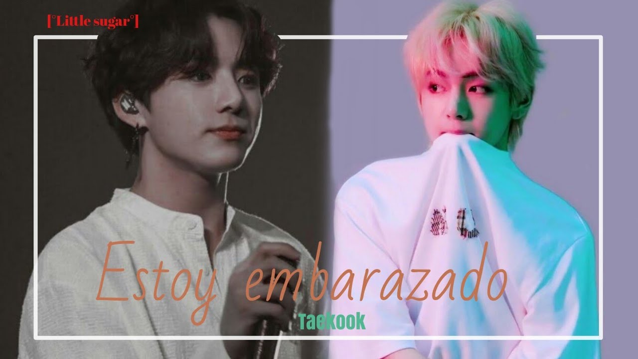||[taekook]||||Novios youtubers|| embarazado||detrás de cámaras de quiero ser papá||[°Little sugar°]