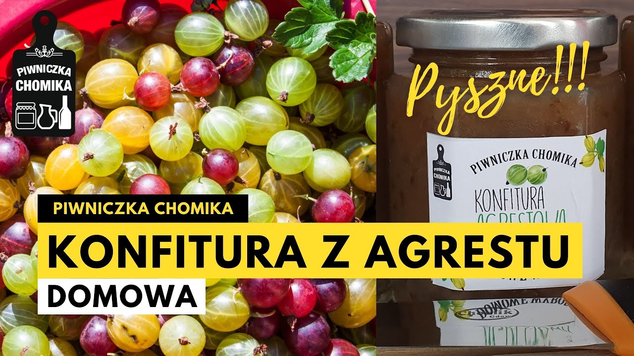Konfitura agrestowa, kt&oacute;ra zachwyci cię smakiem. Prosty przepis i świetny efekt. #183