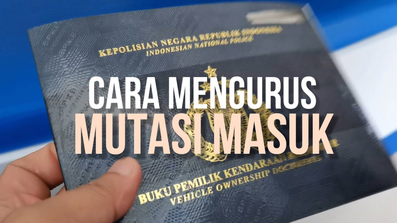 CARA MUTASI DAN BALIK NAMA KENDARAAN BERMOTOR BERIKUT WAKTU DAN BIAYA