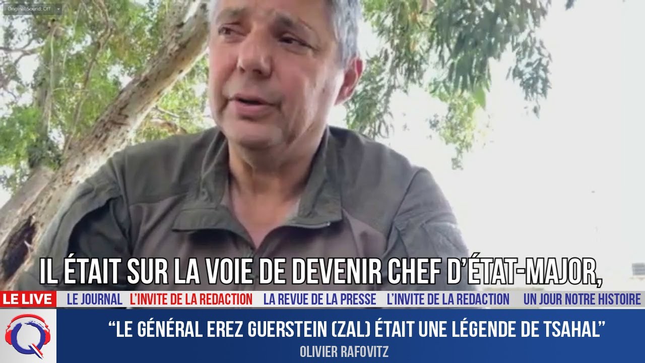 “Le général Erez Guerstein (zal) était une légende de Tsahal”- L'invité du 4 mai 2022