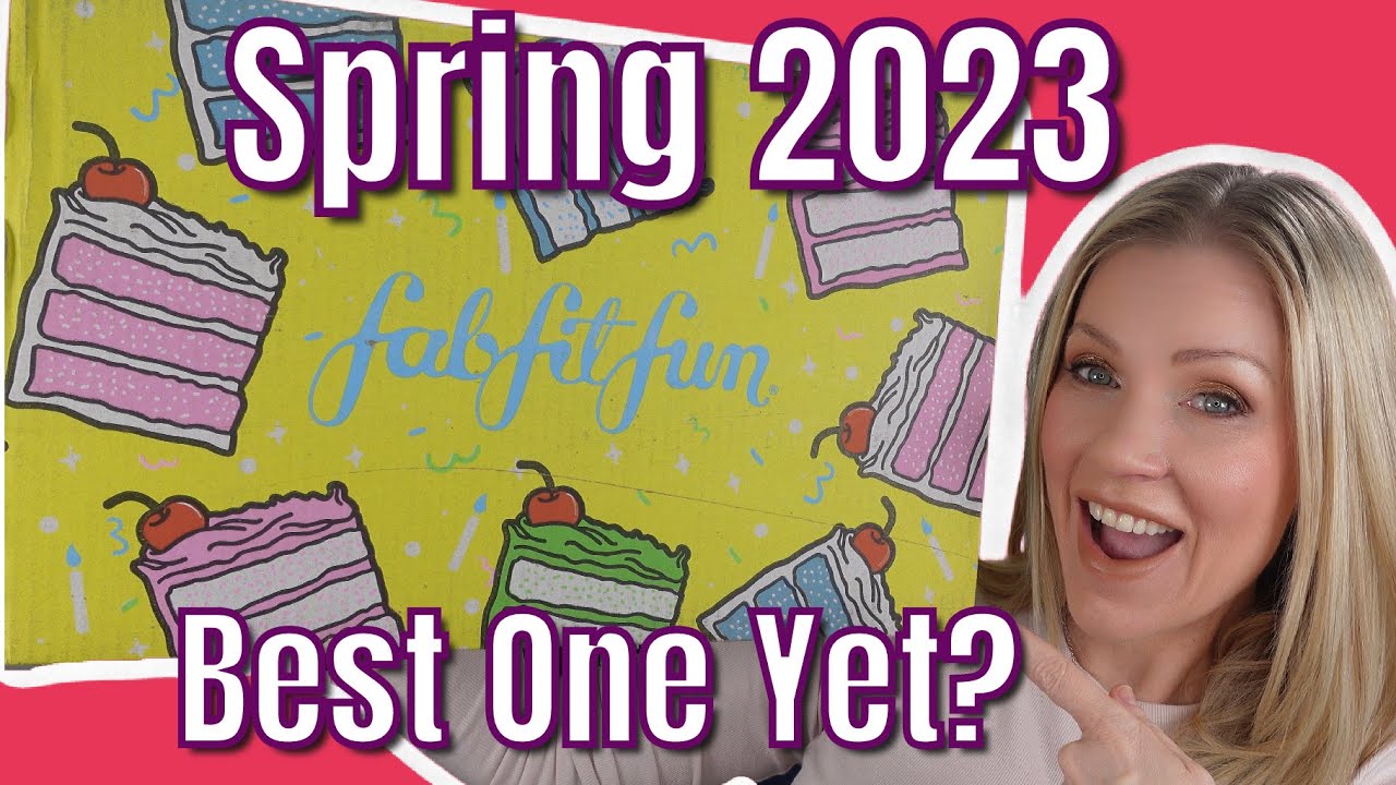 FABFITFUN SPRING 2023 BOX \ 10th ANNIVERSARY \ BEST ONE YET?