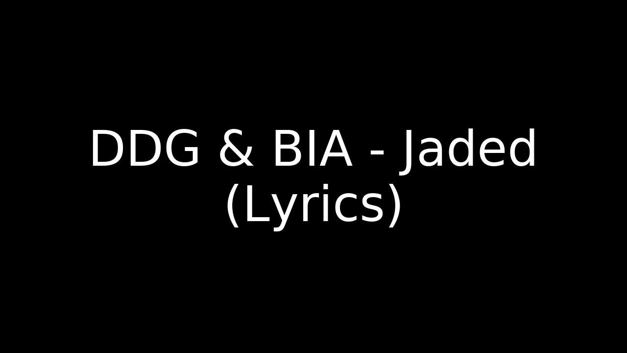 DDG & BIA - Jaded (Lyrics)