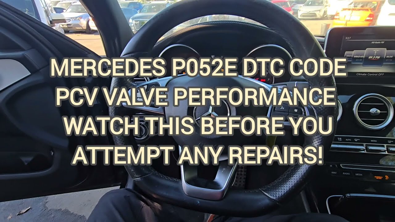 КОД НЕИСПРАВНОСТИ MERCEDES P052E НЕИСПРАВНОСТЬ КЛАПАНА PCV. ОБРАТИТЕ ВНИМАНИЕ, ПРЕЖДЕ ЧЕМ ПЫТАТЬС...