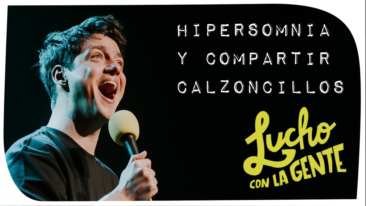 Lucho con La Gente #225 - Hipersomnia y Compartir Calzoncillos