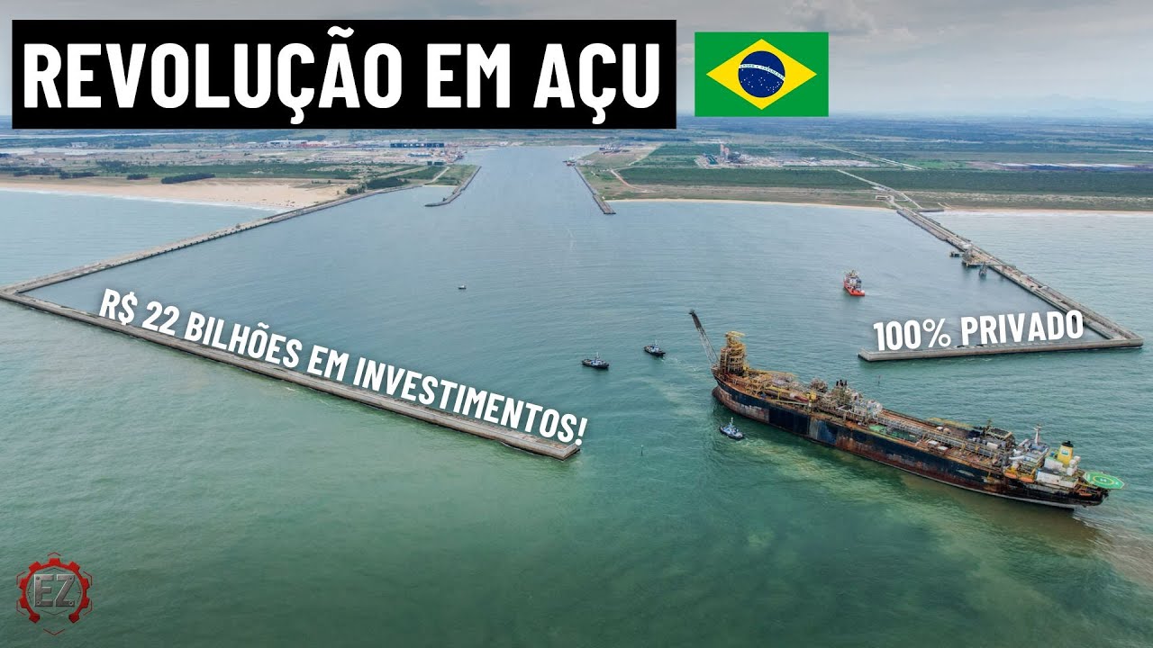 A Virada do Porto do Açu: R$ 22 Bilhões para Reposicionar o Brasil
