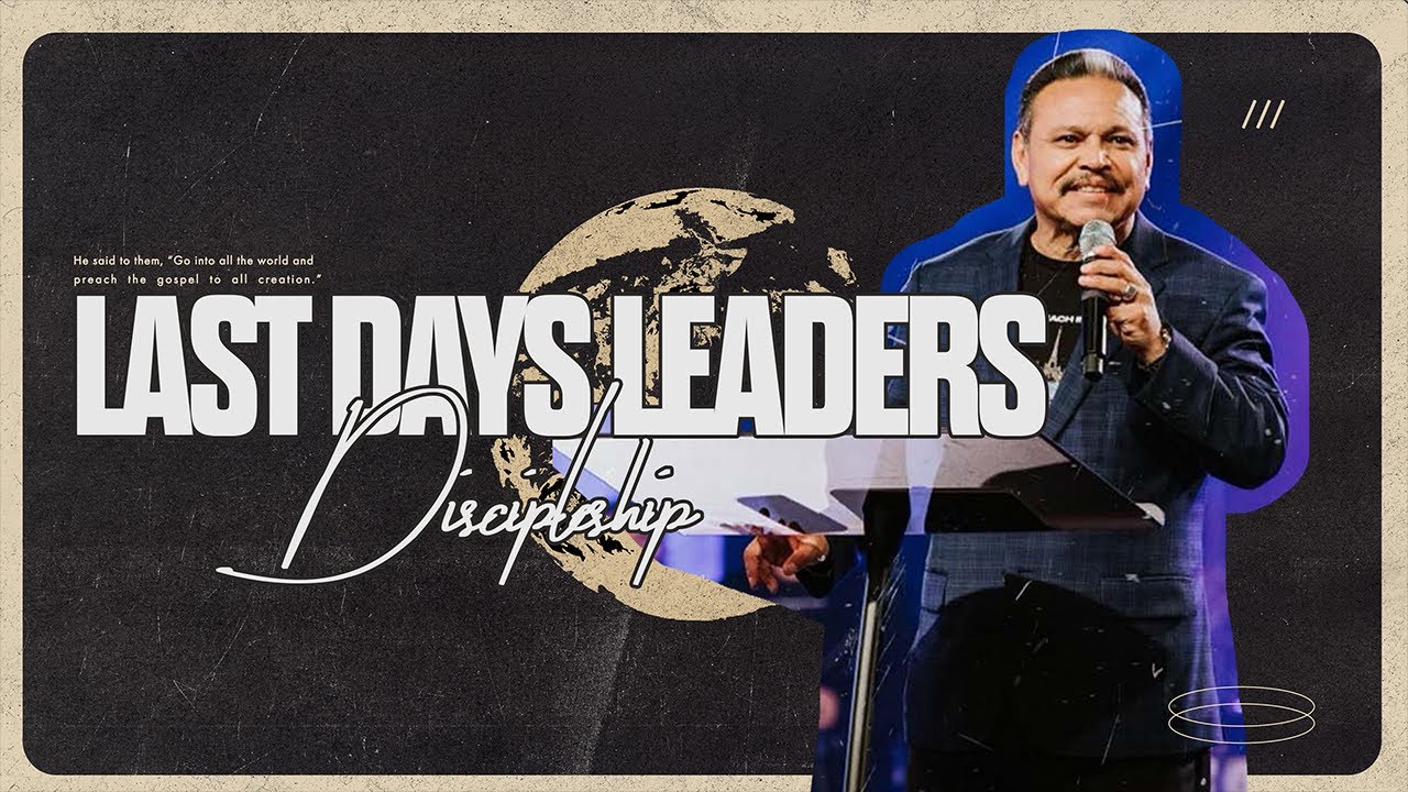 Last Days Leadership Discipleship | Elder Pastor Rick Alanis | Mar 11th