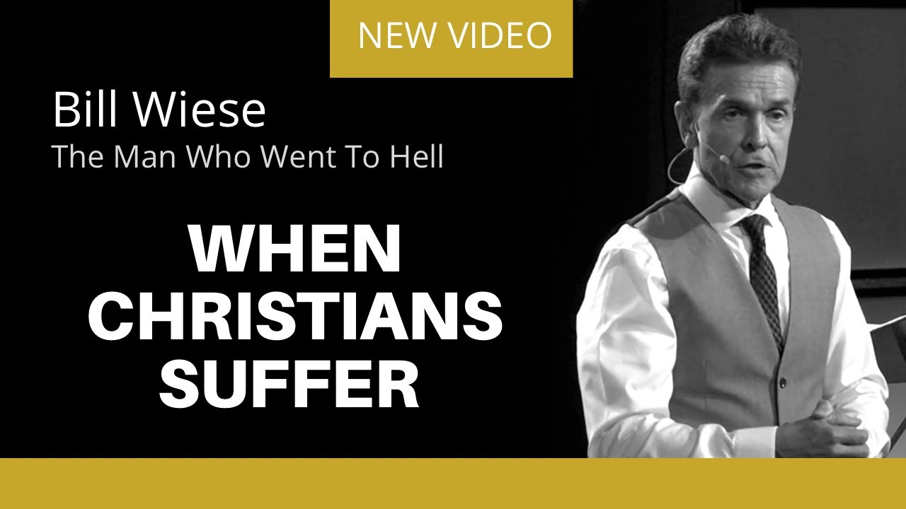 When Christians Suffer - Bill Wiese, 