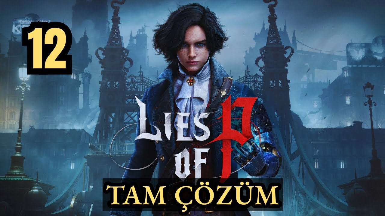 Lies of P | TAM ÇÖZÜM | Bölüm 12