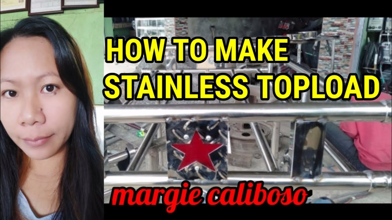 HOW TO MAKE/ASSEMBLE STAINLESS TOPLOAD