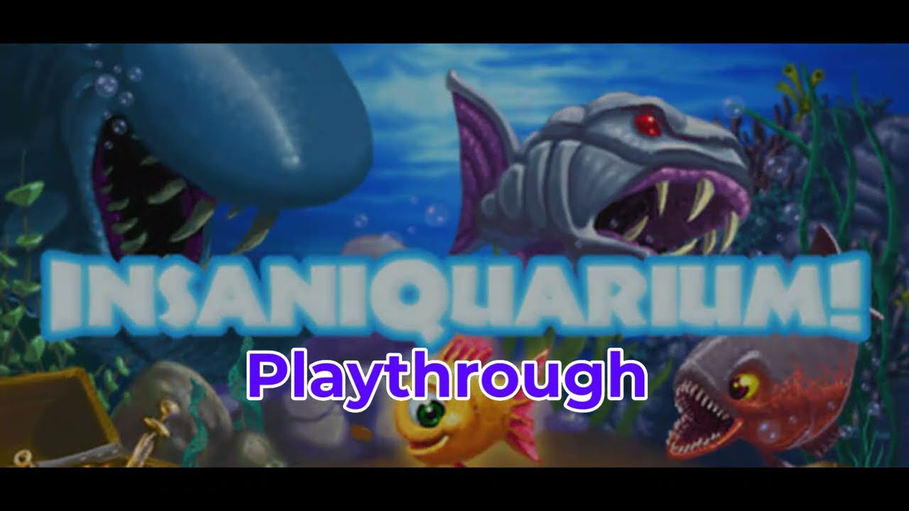 Insaneaquarium  - Playthrough (Episode 266)