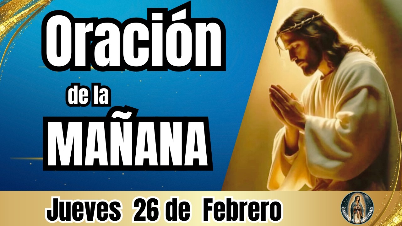 Oración de la Mañana / Empieza el día de la mano de Dios!