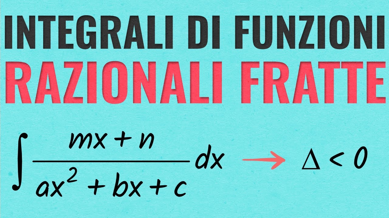 Integrazione di Funzioni Razionali Fratte con Delta Negativo
