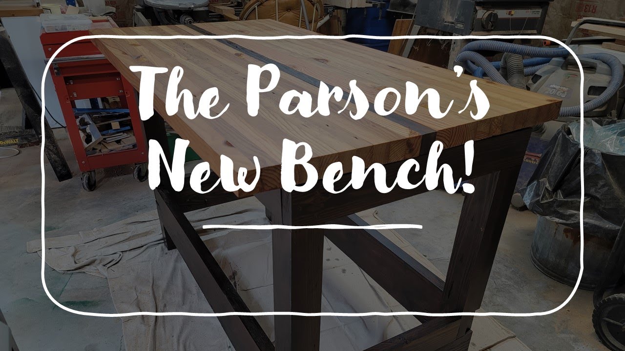 Woodworking Workbench | The Parson's New Bench