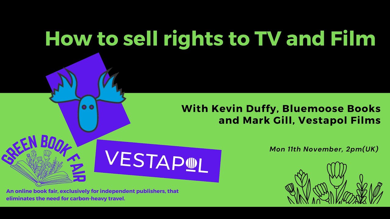 Selling Rights to TV and Film – FT. Kevin Duffy, Bluemoose Books and Mark Gill, Vestapol Films