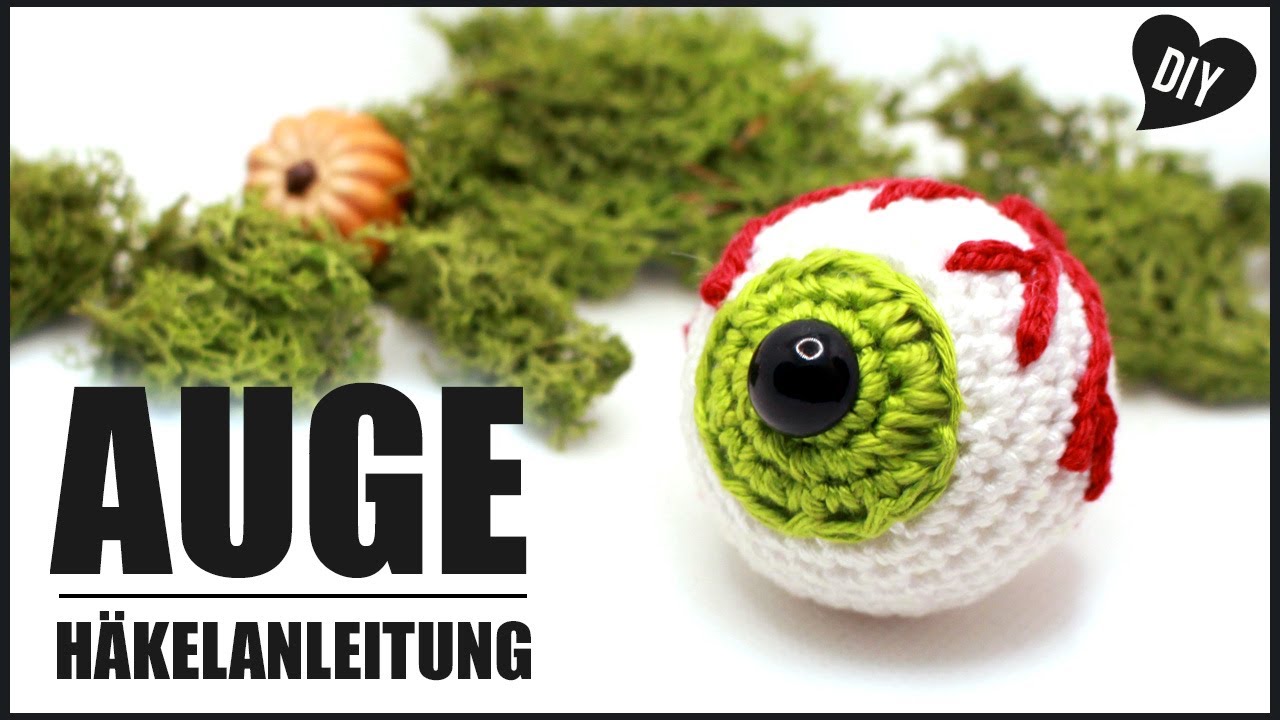 Auge häkeln | Augapfel Häkelanleitung - Halloween - DIY by Pfirsichteufel
