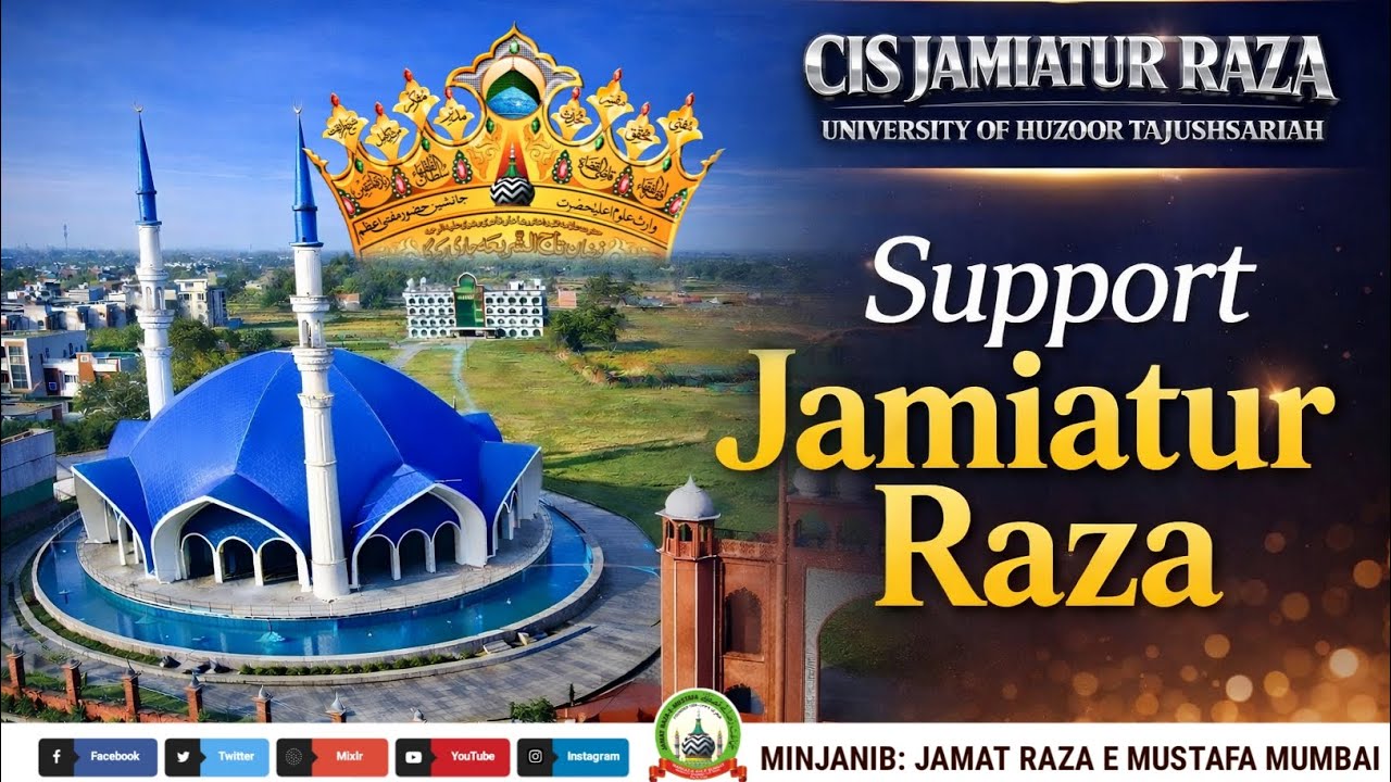 CIS Jamiatur Raza University Of Huzoor Tajushshariah | Support Jamiatur Raza | Donate Qadri Hostel