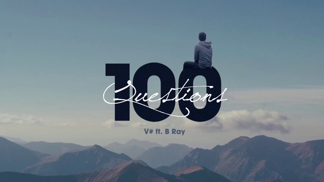 [Official Audio] 100 questions - V# ft. B Ray