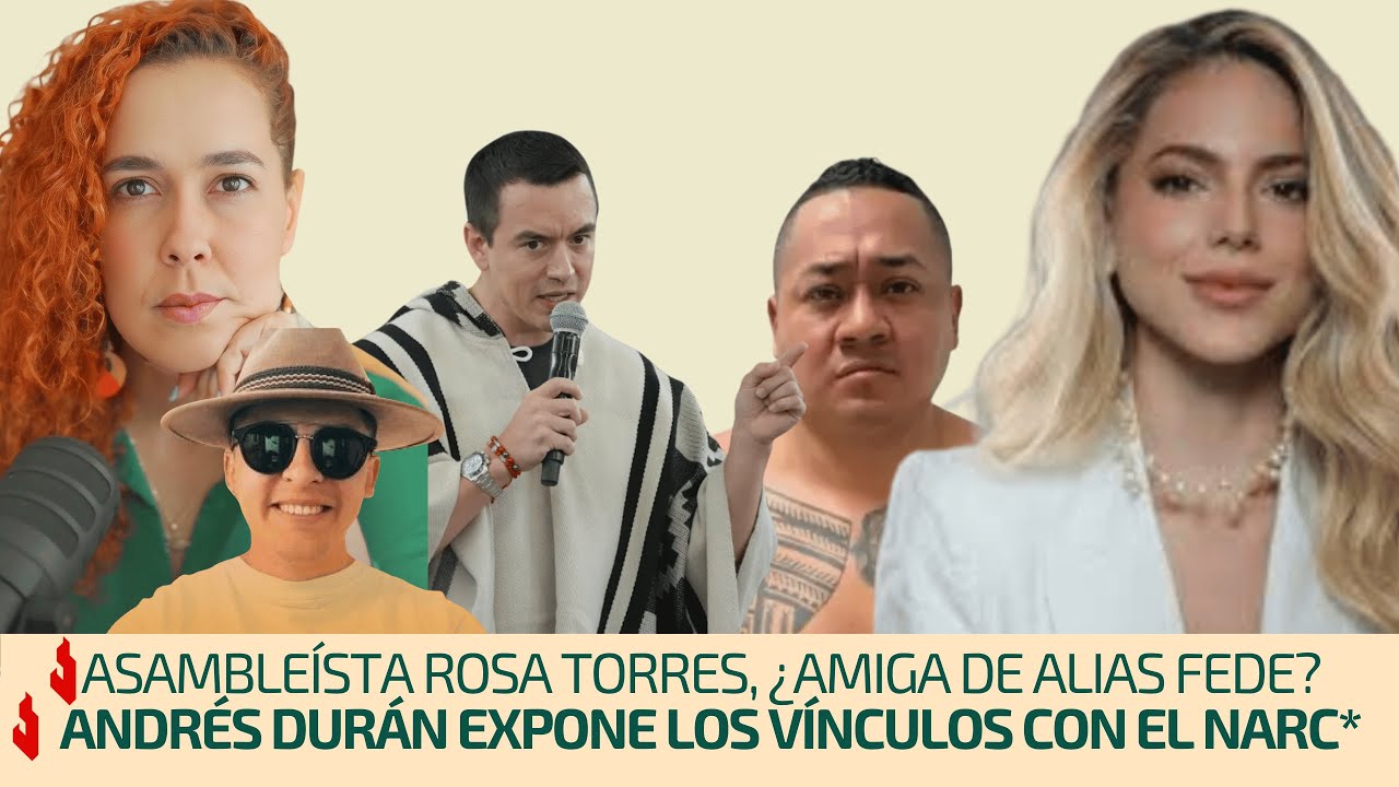 Asambleísta rosa torres, ¿amiga de alias Fede?  | Andrés Durán expone los vínculos con el narc*