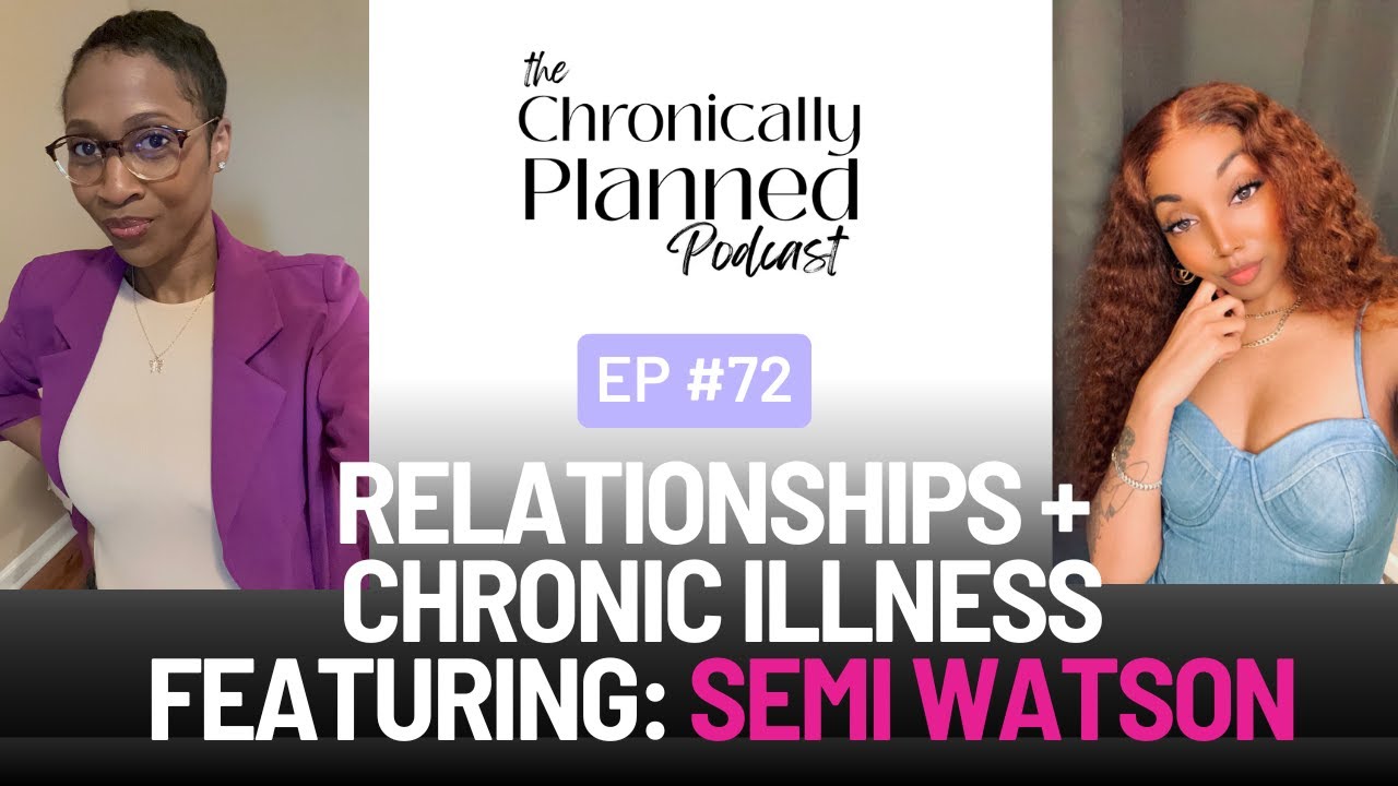 Navigating Love, Loss & Boundaries with Chronic Illness | Shedrica Shant’e & Semi