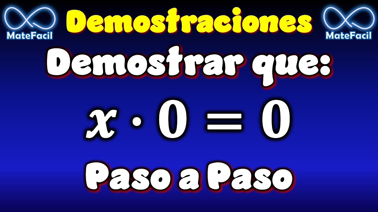 0.1.13 Justificar los pasos de la Demostración 0x=0 (Álgebra Superior)