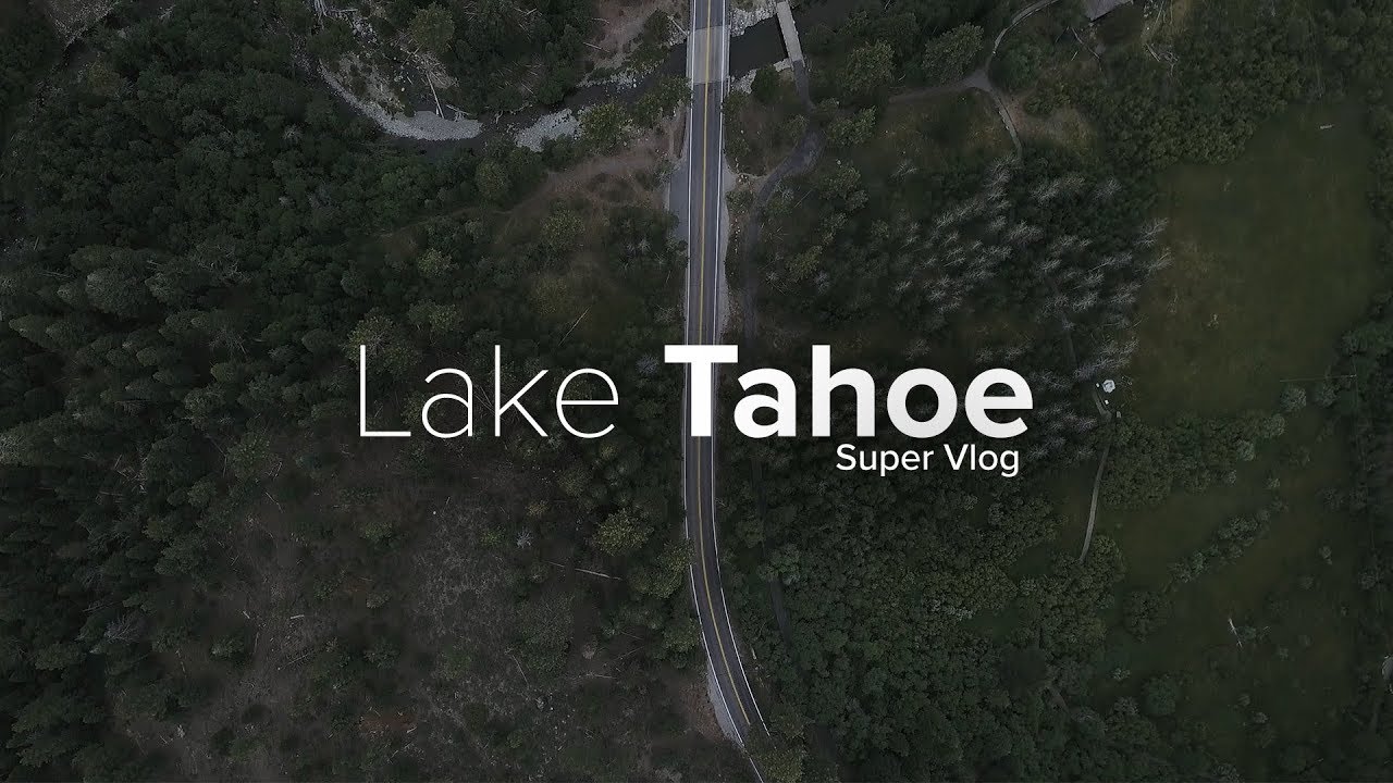 Lake Tahoe Super Vlog - South Lake Tahoe California