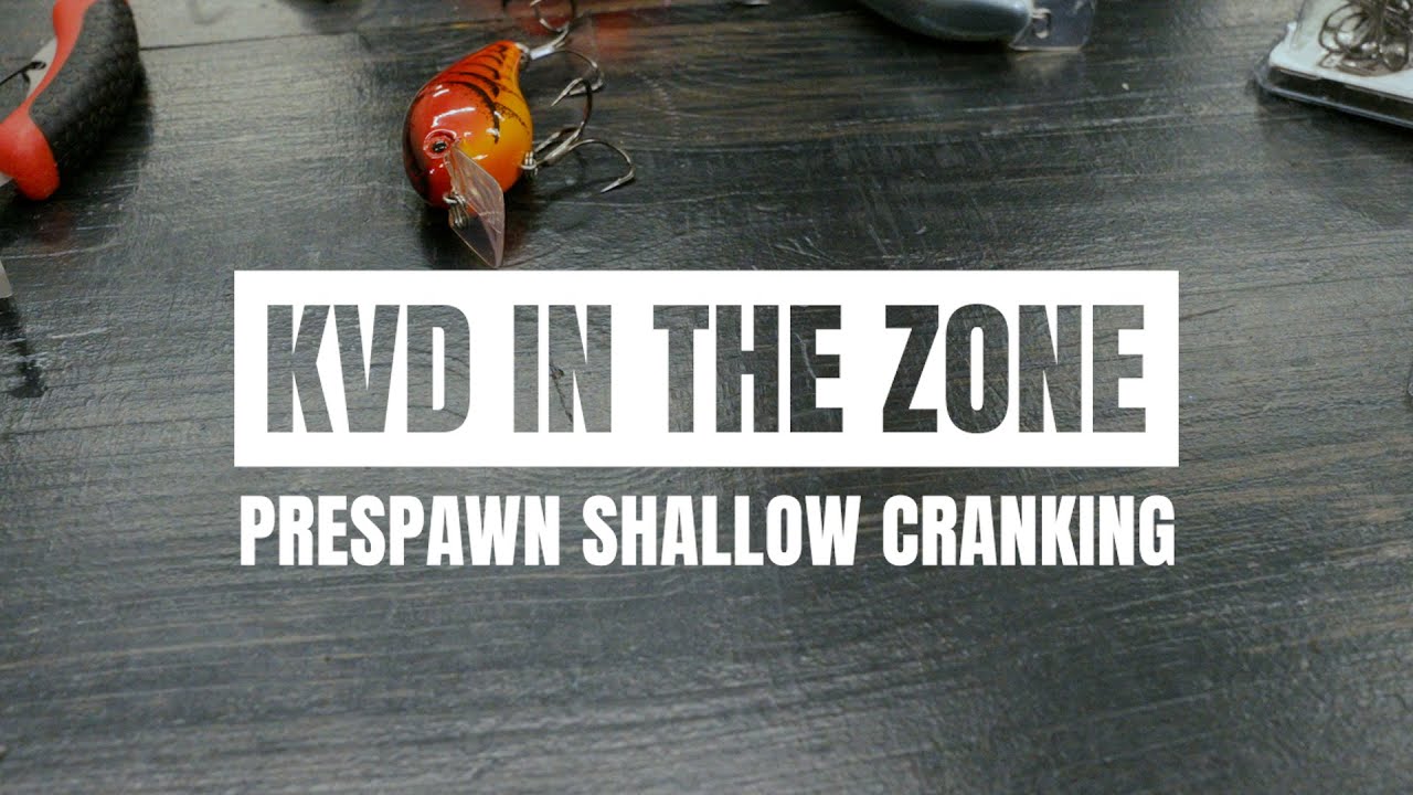 KVD In the Zone: Prespawn Shallow Cranking