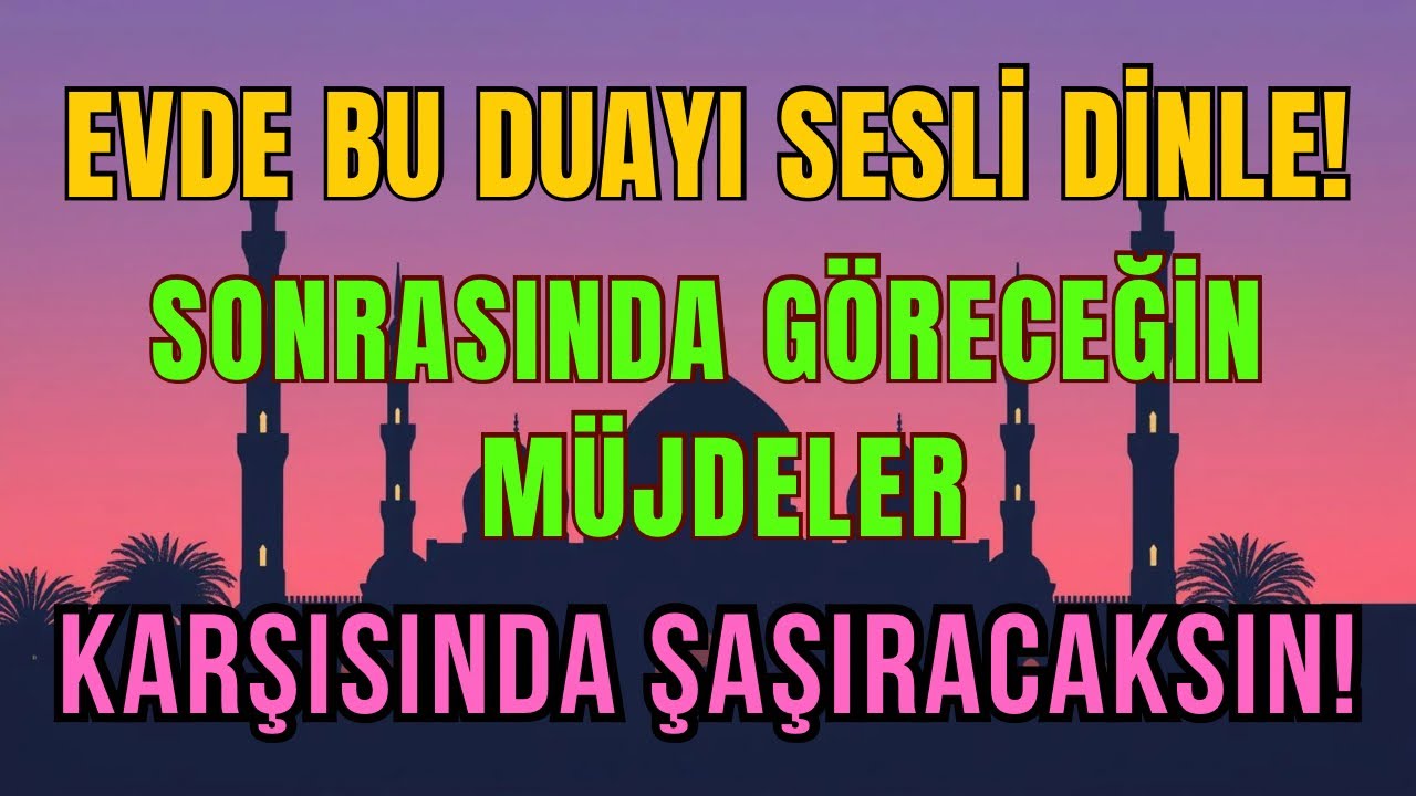 Evde Bu Duayı Dinle | Allah’ın İzniyle Ardından Büyük Müjdeler✨🤲