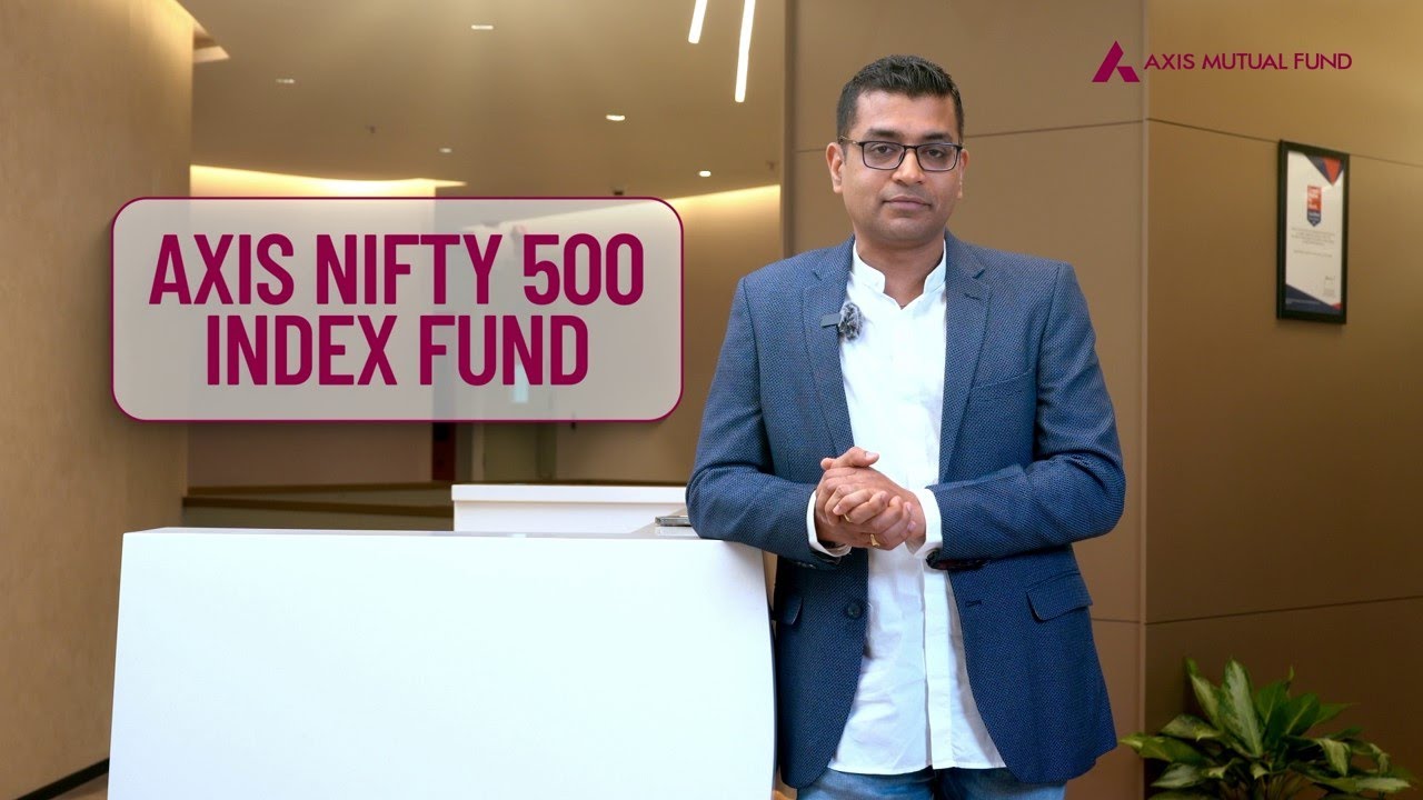 Introducing Axis Nifty 500 Index Fund | Axis Mutual Fund