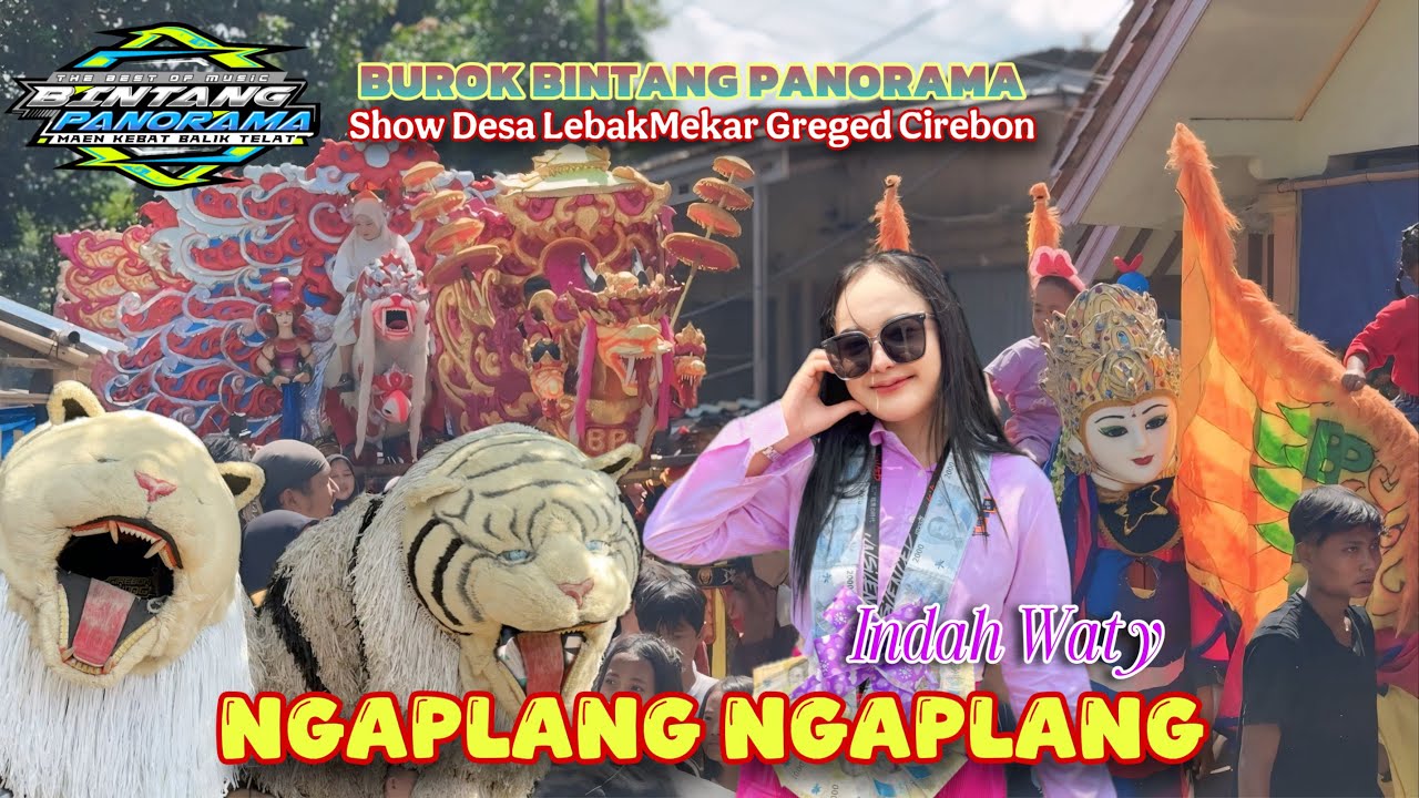 INDAH WATY - NGAPLANG NGAPLANG ❗️Burok BINTANG PANORAMA show Desa LebakMekar Greged Cirebon