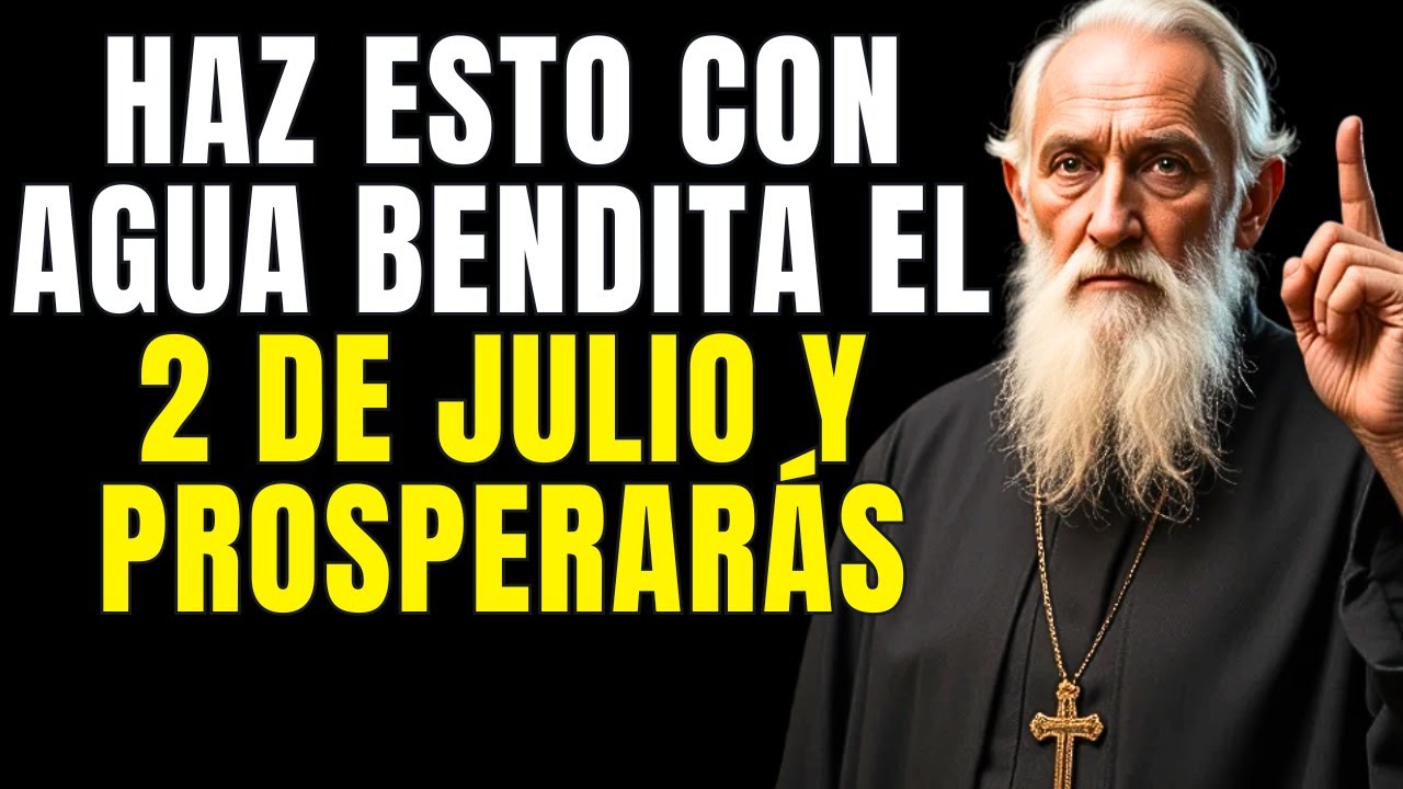 PADRE JUAN REVEL&Oacute;: HAZ ESTO CON AGUA BENDITA EL 2&ordm; DE JULIO Y RECIBE PROSPERIDAD DURANTE TODO EL MES
