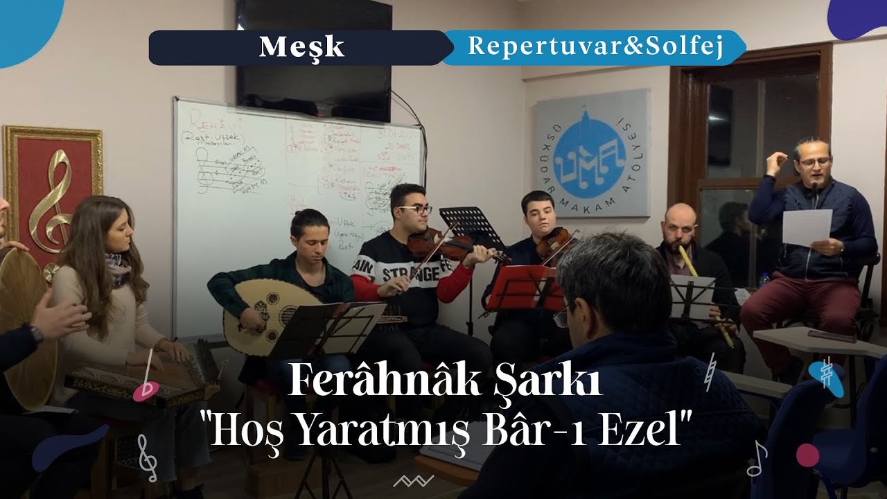 Ferahnak Şarkı ~ Hoş Yaratmış Bârı Ezel ~ Meşk Kaydı  | Üsküdar Makam Atölyesi
