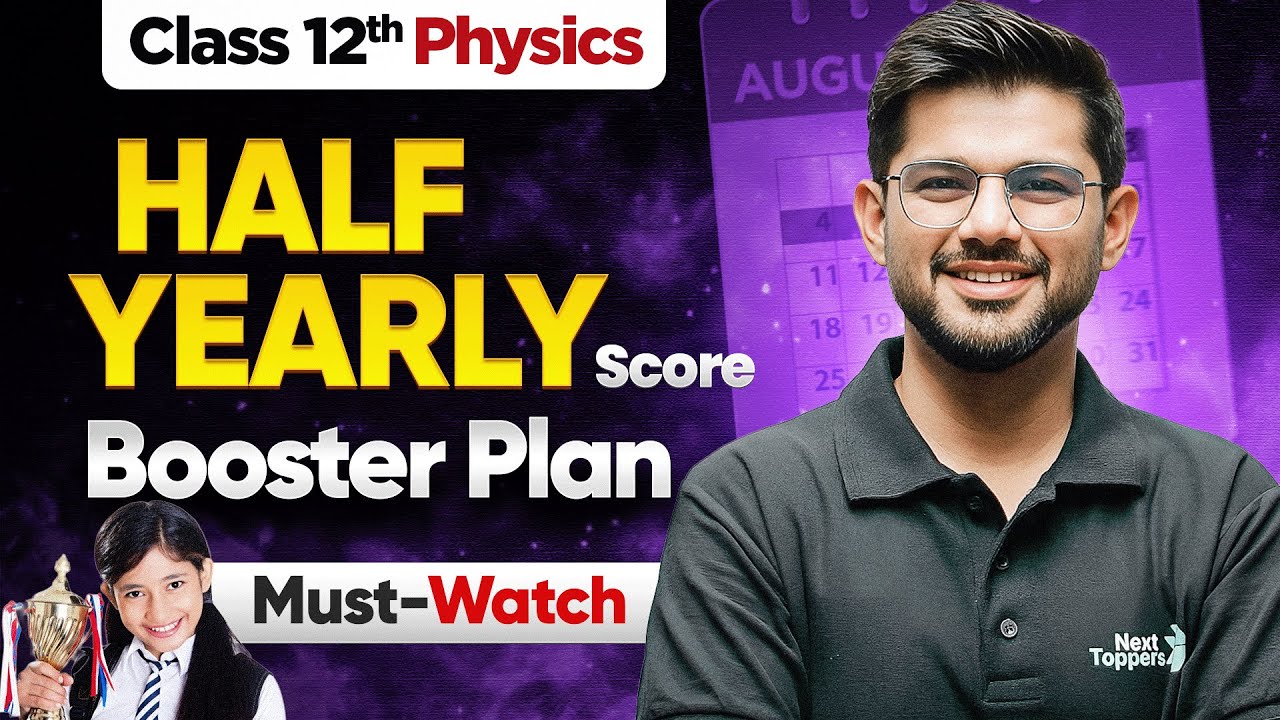 Class 12 Physics Half Yearly 2025-26 | Tips to Cover Full Syllabus + 95+ Score Strategy
