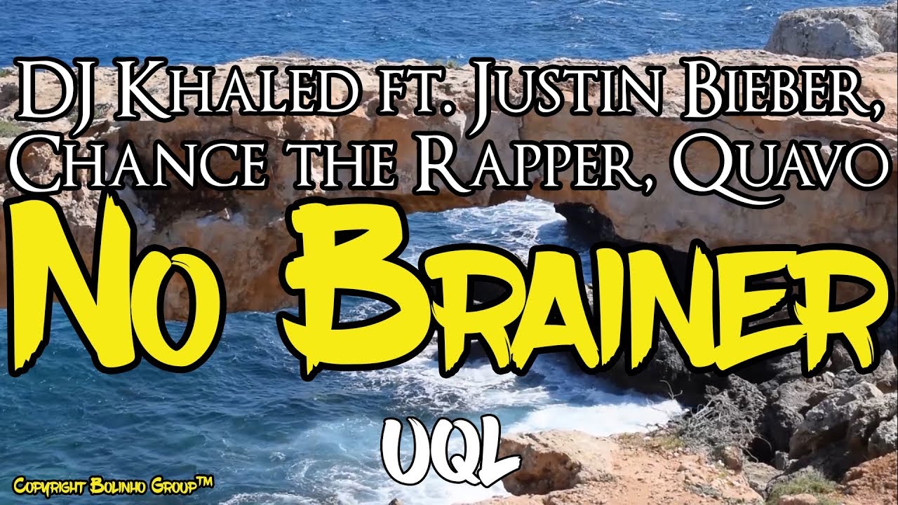 DJ Khaled - No Brainer ft. Justin Bieber, Chance the Rapper, Quavo (Lyrics\Lyric Video)