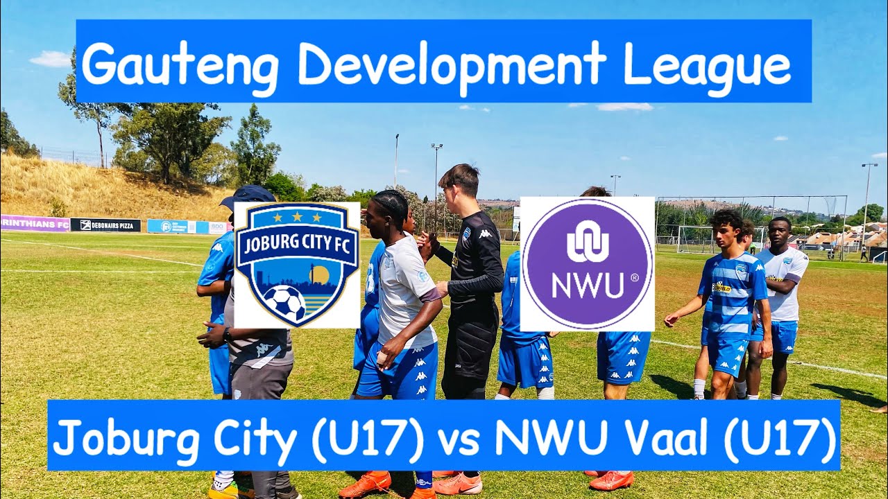 HIGHLIGHTS | Joburg City (U17) vs NWU Vaal (U17) | Gauteng Development League