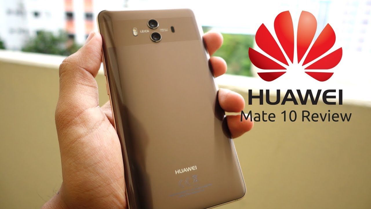 Huawei Mate 10 REVIEW: One of The Best Smartphones of 2017