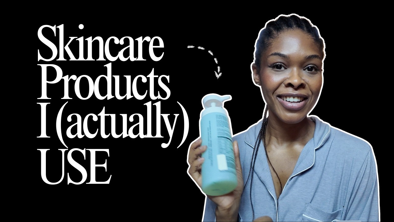 Skincare Products I (Actually) Use