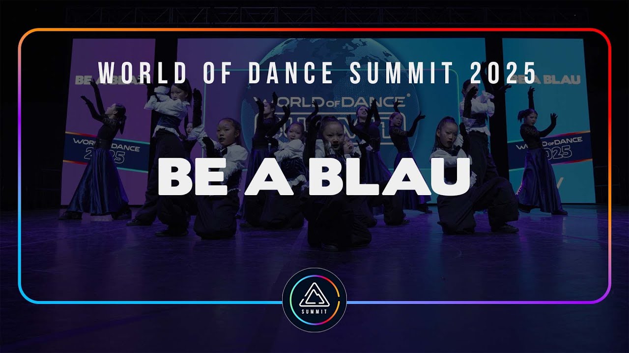 BE A BLAU | FRONT ROW | TEAM DIVISION | World of Dance SUMMIT 2025 | #WODSUMMIT25