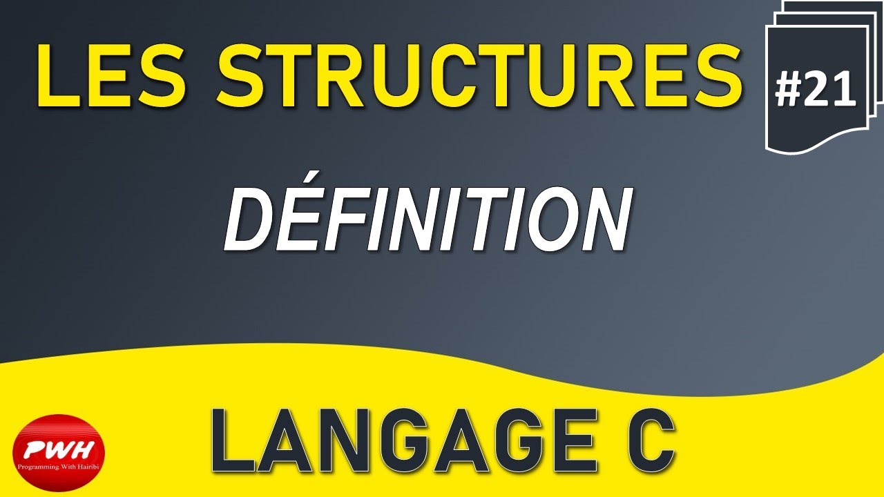 #21 Langage C - Les Structures-  D&eacute;finition