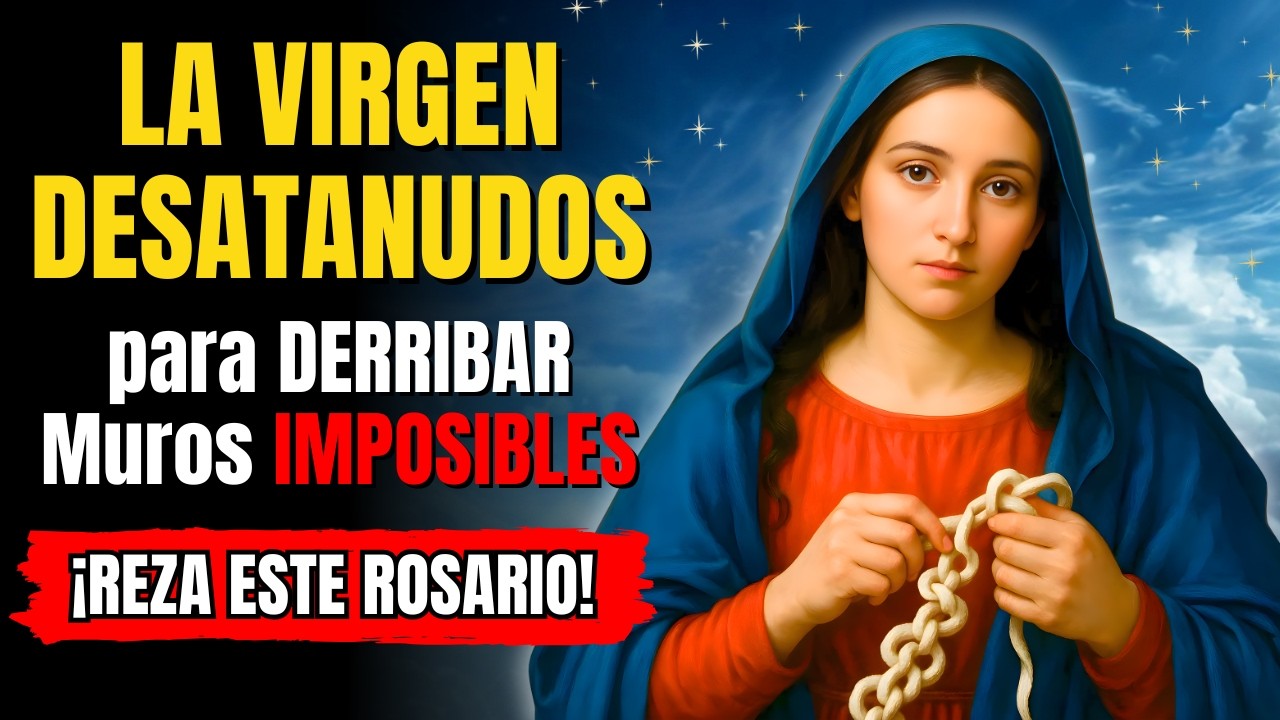 💗 Rosario PODEROSO a la Virgen Desatanudos 🙏 para DERRIBAR Muros IMPOSIBLES
