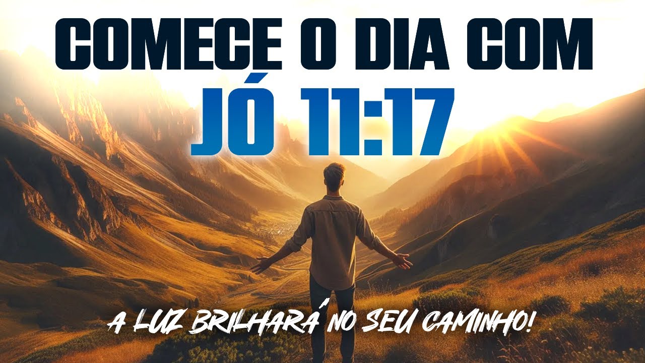 Oração para Acabar com a Escuridão e a Incerteza Emocional - Jó 11:17 - Oração da Manhã!