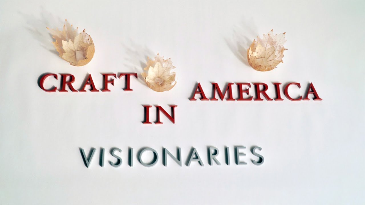 VISIONARIES captures artists reinventing craft for a new era